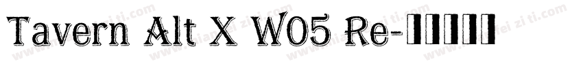 Tavern Alt X W05 Re字体转换